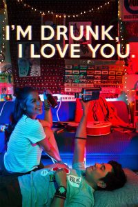 I’m Drunk, I Love You (2017)